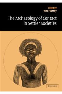 Archaeology of Contact in Settler Societies