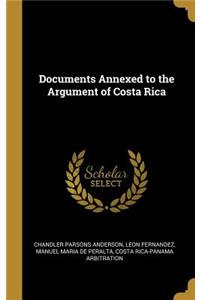 Documents Annexed to the Argument of Costa Rica