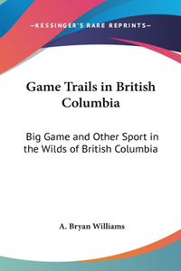 Game Trails in British Columbia