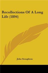 Recollections Of A Long Life (1894)