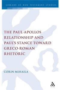 Paul-Apollos Relationship and Paul's Stance Toward Greco-Roman Rhetoric