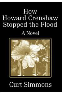 How Howard Crenshaw Stopped the Flood