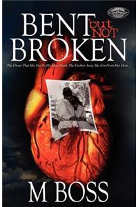 Bent But Not Broken