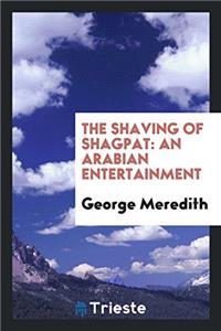 The shaving of Shagpat: an Arabian entertainment