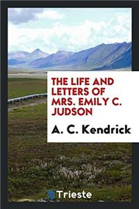 Life and Letters of Mrs. Emily C. Judson
