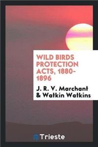 Wild Birds Protection Acts, 1880-1896