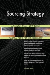 Sourcing Strategy A Complete Guide - 2019 Edition