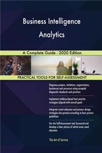 Business Intelligence Analytics A Complete Guide - 2020 Edition