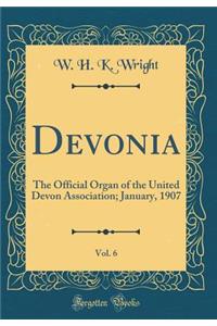 Devonia, Vol. 6: The Official Organ of the United Devon Association; January, 1907 (Classic Reprint)