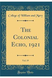 The Colonial Echo, 1921, Vol. 19 (Classic Reprint)