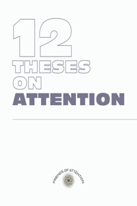 Twelve Theses on Attention