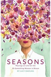 Seasons: Musings on Life for the 20-Something Woman in Bloom