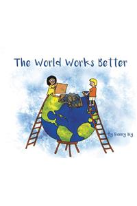 World Works Better