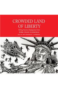 Crowded Land of Liberty Lib/E