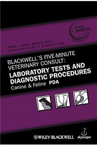 Blackwell's Five-Minute Veterinary Consult - Laboratory Tests and Diagnostic Procedures PDA