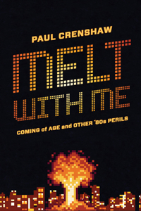 Melt with Me