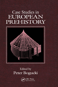 Case Studies in European Prehistory