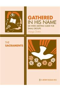 The Sacraments: Six-Week Meeting Guide for Small Groups