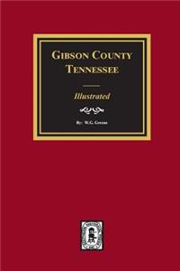 Gibson County, Tennessee - Illustrated