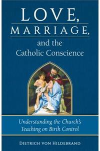 Love, Marriage, and the Catholic Conscience