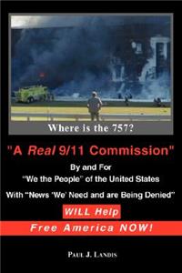 A Real 9/11 Commission Will Help Free America Now!