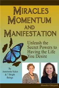 Miracles, Momentum and Manifestation