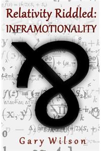 Relativity Riddled: Inframotionality