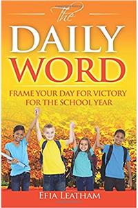 The Daily Word: Frame Your Day for Victory for The School Year