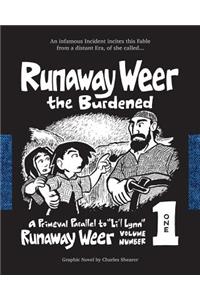 Runaway Weer the Burdened