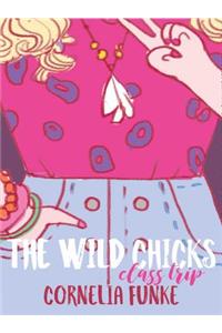 Wild Chicks: Class Trip