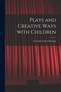 Plays and Creative Ways With Children