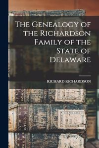 Genealogy of the Richardson Family of the State of Delaware