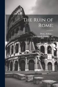 The Ruin of Rome;