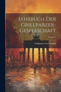 Jahrbuch Der Grillparzer-Gesellschaft; Volume 1