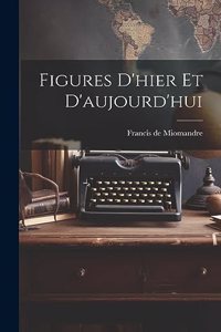 Figures D'hier Et D'aujourd'hui