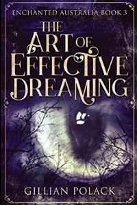 The Art of Effective Dreaming (Enchanted Australia Book 3)