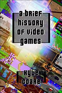 Brief History Of Video Games