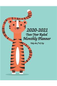 2020-2021 Two Year Ruled Monthly Planner Tidy the F*ck Up