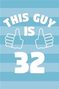 Notebook for 32 Year Old Man - This Guy Is 32 Years Old - Mens Journal - 32nd Birthday Gift For Men