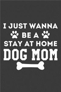 I Just Wanna Be a Stay at Home Dog Mom