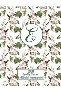 2020 Weekly Planner - Red Headed Hummingbirds - Personalized Letter E - 14 Month Large Print