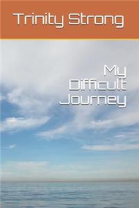 My Difficult Journey