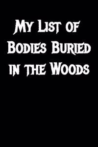My List of Bodies Buries in the Woods