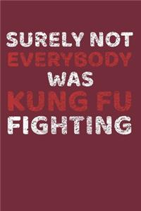 Surely Not Everybody Was Kung Fu Fighting