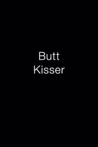 Butt Kisser