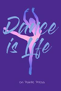 Dance Is Life