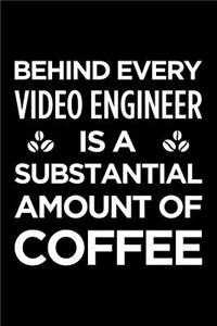 Behind Every Video Engineer Is a Substantial Amount of Coffee