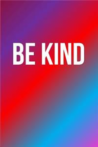 Be Kind