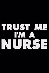 Trust Me I'm a Nurse