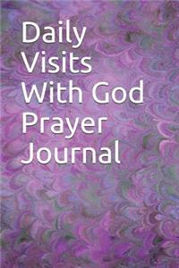 Daily Visits with God Prayer Journal